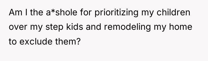 Am I the a*shole for prioritizing my children over my...