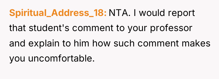 Spiritual_Address_18 NTA. I would report that student's comment to your...