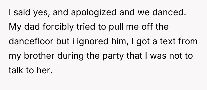 I said yes, and apologized and we danced. My dad...