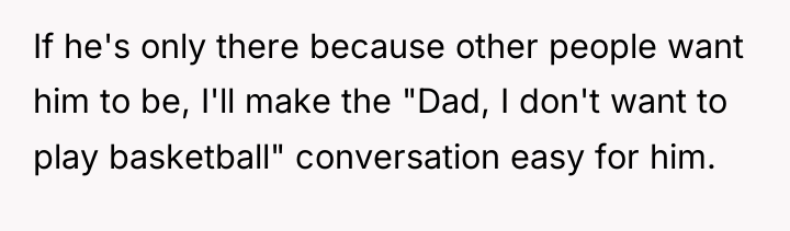 If he's only there because other people want him to...