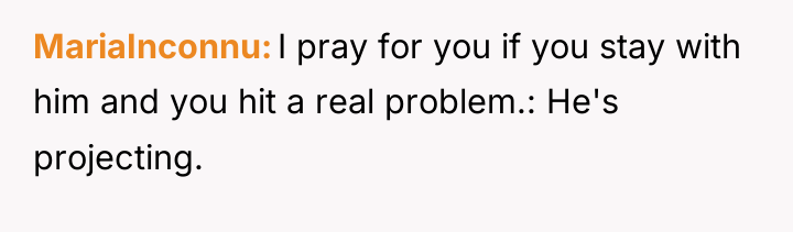MariaInconnu I pray for you if you stay with him...