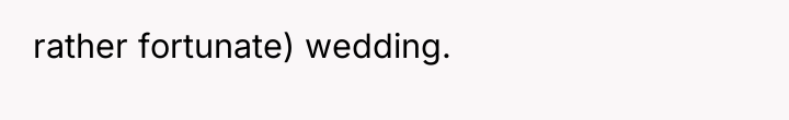 rather fortunate) wedding.