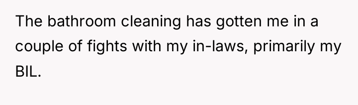 The bathroom cleaning has gotten me in a couple of...