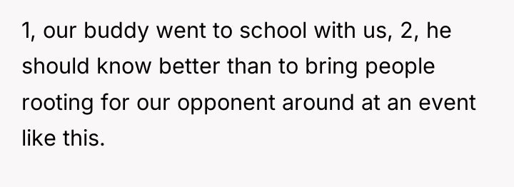 1, our buddy went to school with us, 2, he...