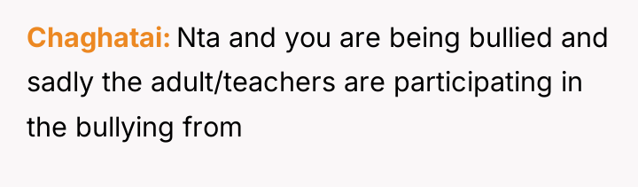 Chaghatai Nta and you are being bullied and sadly the...