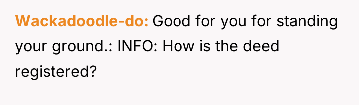 Wackadoodle-do Good for you for standing your ground.: INFO: How...