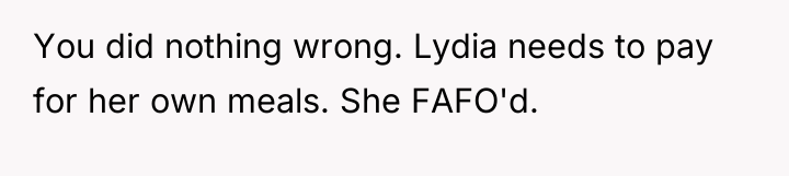 You did nothing wrong. Lydia needs to pay for her...