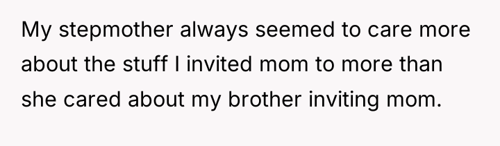 My stepmother always seemed to care more about the stuff...