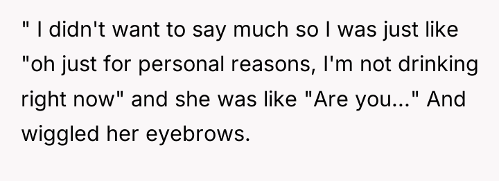 " I didn't want to say much so I was...