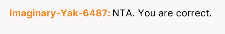Imaginary-Yak-6487 NTA. You are correct.
