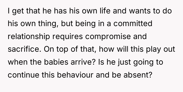 I get that he has his own life and wants...
