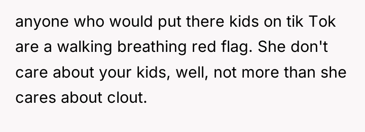 anyone who would put there kids on tik Tok are...