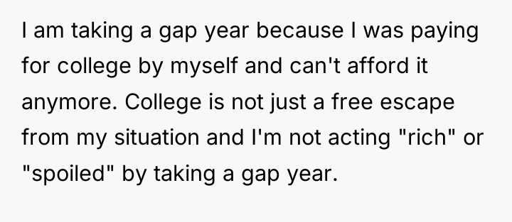 I am taking a gap year because I was paying...