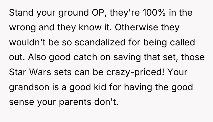 Stand your ground OP, they're 100% in the wrong and...