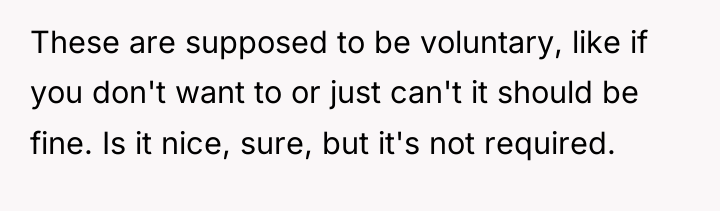 These are supposed to be voluntary, like if you don't...