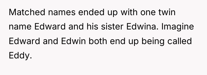 Matched names ended up with one twin name Edward and...