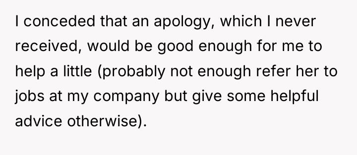 I conceded that an apology, which I never received, would...