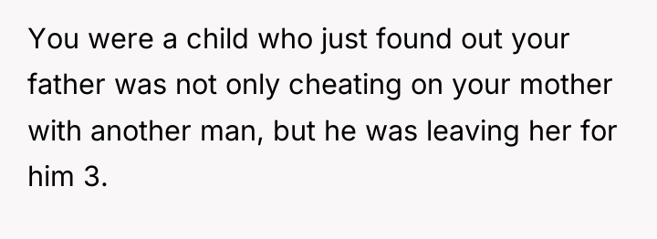 You were a child who just found out your father...