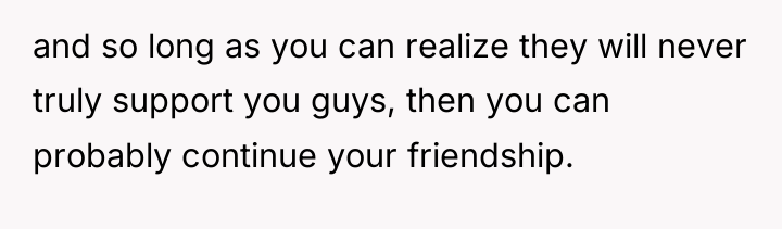 and so long as you can realize they will never...