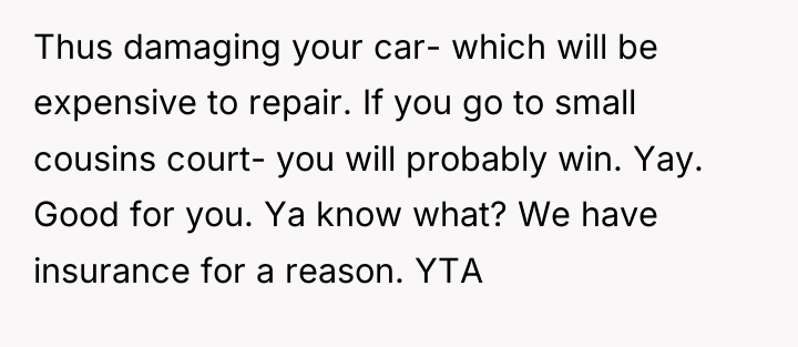 Thus damaging your car- which will be expensive to repair....