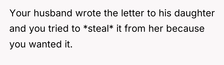 Your husband wrote the letter to his daughter and you...