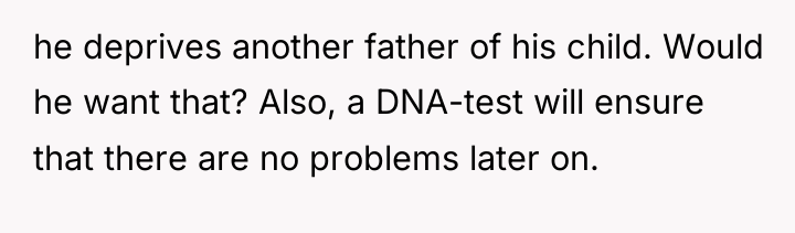 he deprives another father of his child. Would he want...