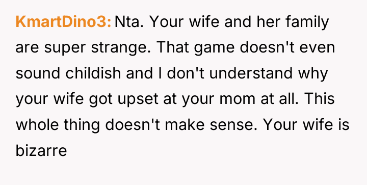 KmartDino3 Nta. Your wife and her family are super strange....