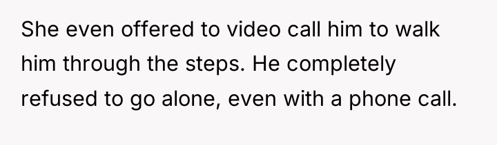 She even offered to video call him to walk him...