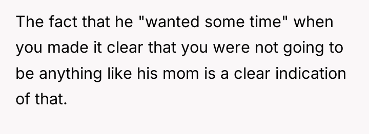 The fact that he "wanted some time" when you made...