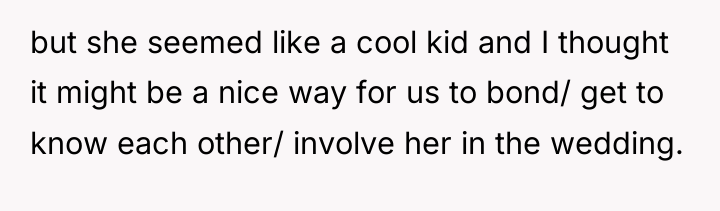 but she seemed like a cool kid and I thought...