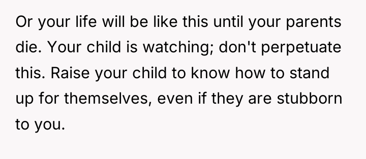 Or your life will be like this until your parents...