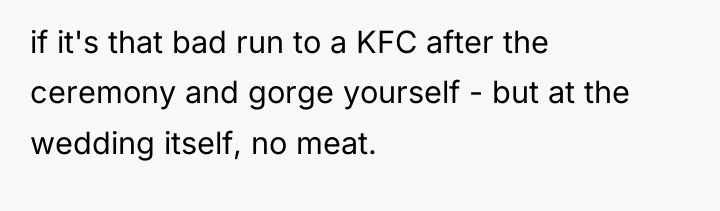 if it's that bad run to a KFC after the...