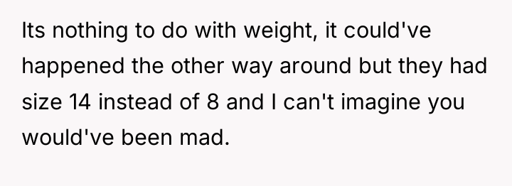 Its nothing to do with weight, it could've happened the...