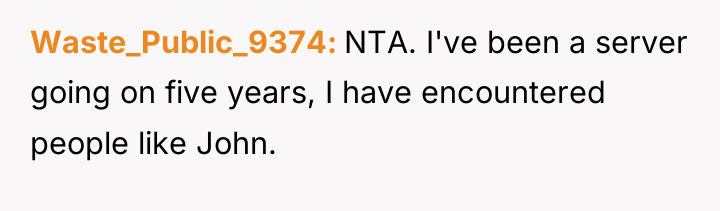 Waste_Public_9374 NTA. I've been a server going on five years,...