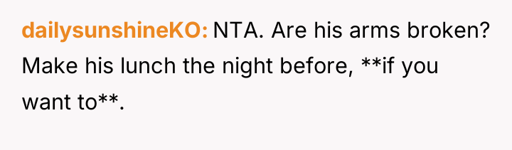 dailysunshineKO NTA. Are his arms broken? Make his lunch the...