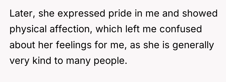 Later, she expressed pride in me and showed physical affection,...