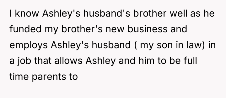I know Ashley's husband's brother well as he funded my...