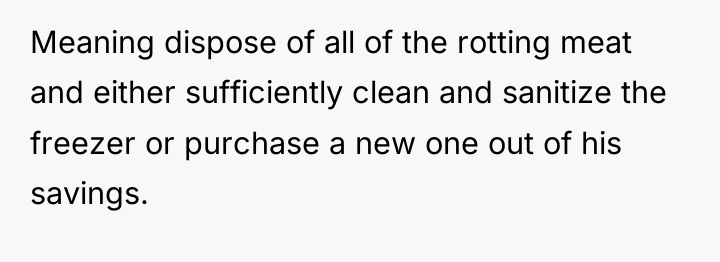 Meaning dispose of all of the rotting meat and either...