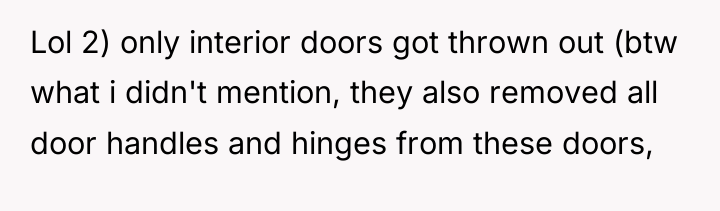 Lol 2) only interior doors got thrown out (btw what...