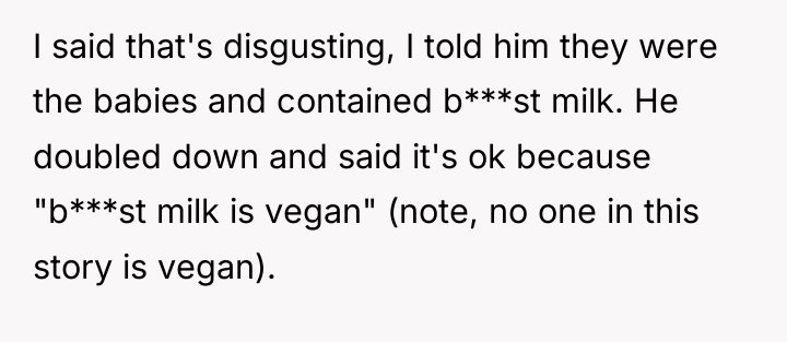 I said that's disgusting, I told him they were the...