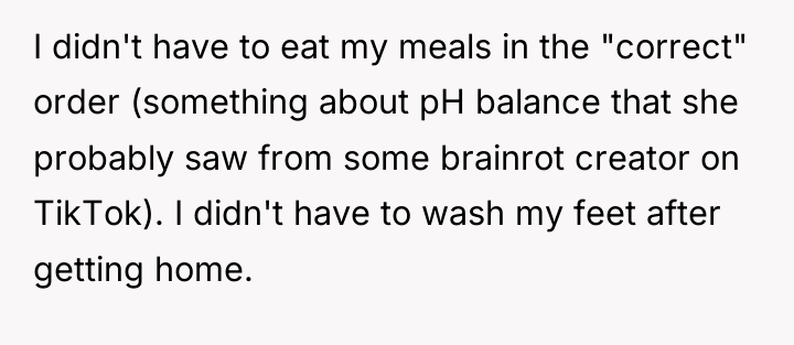 I didn't have to eat my meals in the "correct"...