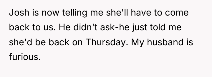Josh is now telling me she'll have to come back...