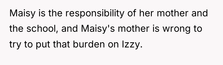 Maisy is the responsibility of her mother and the school,...