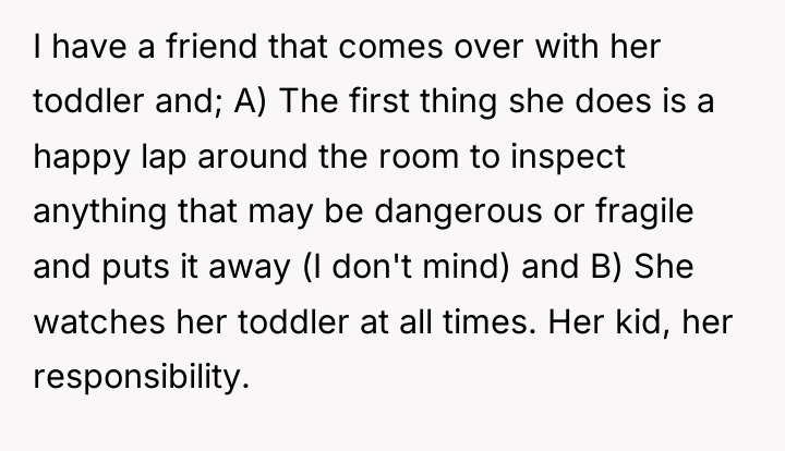 I have a friend that comes over with her toddler...