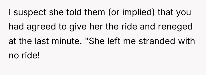 I suspect she told them (or implied) that you had...
