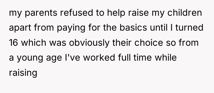 my parents refused to help raise my children apart from...
