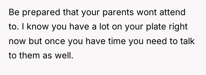 Be prepared that your parents wont attend to. I know...