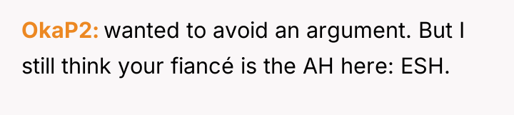 OkaP2 wanted to avoid an argument. But I still think...