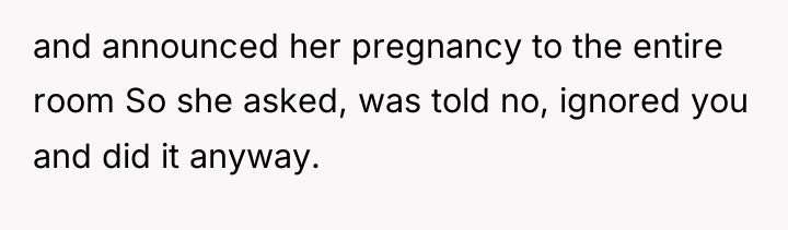 and announced her pregnancy to the entire room So she...