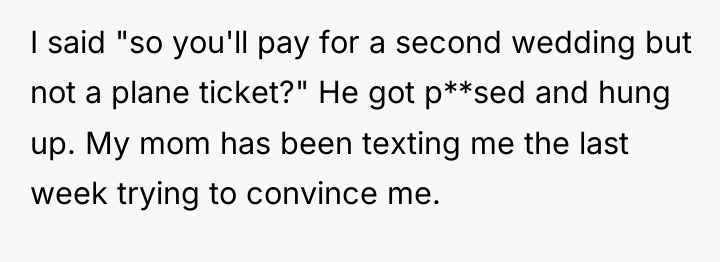 I said "so you'll pay for a second wedding but...
